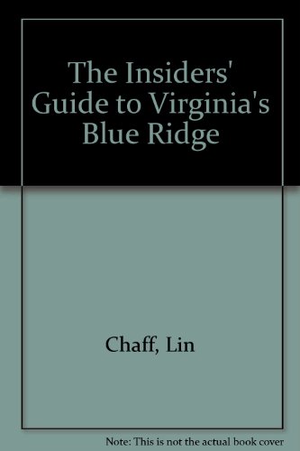 Stock image for The Insiders' Guide to Virginia's Blue Ridge--5th Edition for sale by Wonder Book