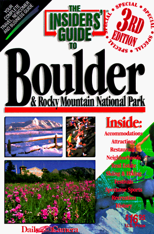 Imagen de archivo de The Insiders' Guide to Boulder & the Rocky Mountain National Park (Insiders' Guide Travel Ser.) a la venta por Top Notch Books