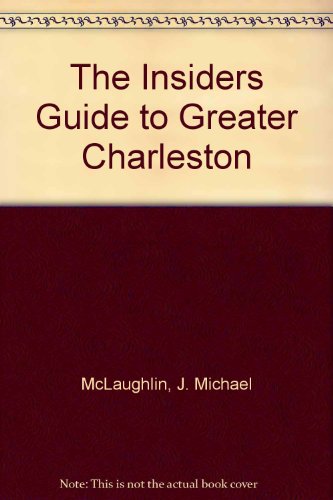 Stock image for The Insiders Guide to Greater Charleston for sale by Wonder Book