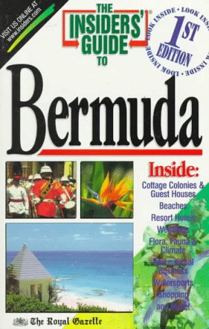 Imagen de archivo de The Insiders' Guide to Bermuda--1st Edition a la venta por Newsboy Books
