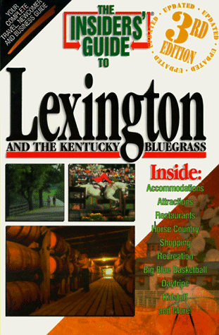Stock image for The Insiders' Guide to Lexington and the Kentucky Bluegrass--3rd Edition for sale by HPB-Ruby