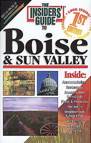Imagen de archivo de The Insiders' Guide to Boise and Sun Valley a la venta por Idaho Youth Ranch Books