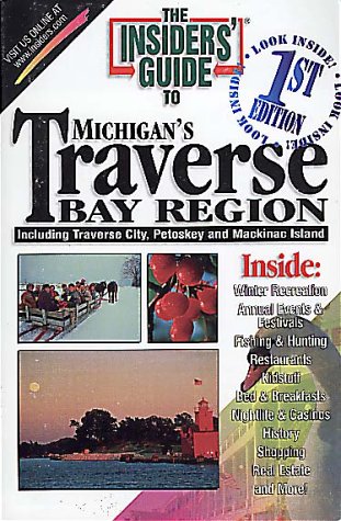 Stock image for Insiders' Guide to Michigan's Traverse Bay Region for sale by Better World Books