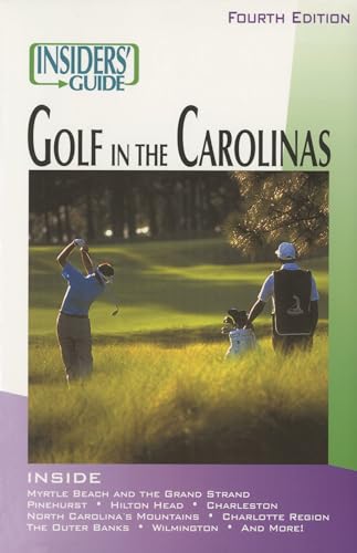 Imagen de archivo de Insiders' Guide to Golf in the Carolinas, 4th a la venta por Wonder Book