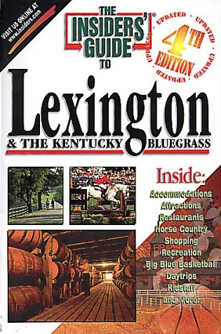 Stock image for Insiders' Guide to Lexington & Kentucky Bluegrass, 4th for sale by HPB-Diamond