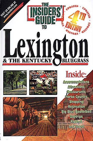 Insiders' Guide to Lexington & Kentucky Bluegrass, 4th (9781573801133) by Walter, Jeff; Miller, Susan; Walker, Jeff