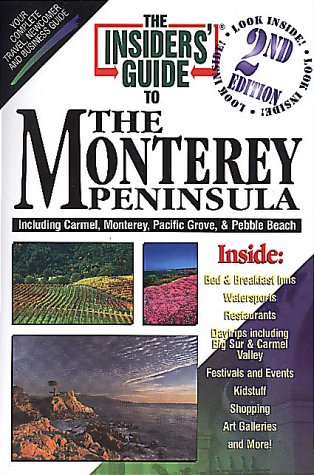 Beispielbild fr Insiders' Guide to the Monterey Peninsula (Insiders' Guide to the Monterey Peninsula, 2nd ed) zum Verkauf von More Than Words