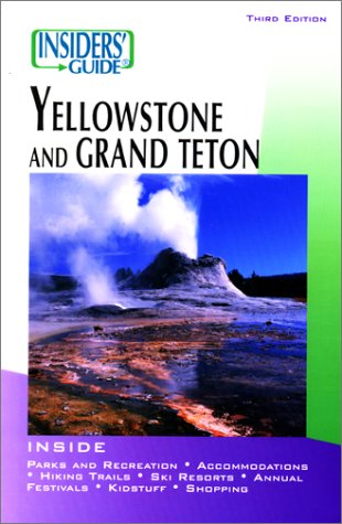 Stock image for Insiders' Guide to Yellowstone and Grand Teton for sale by More Than Words