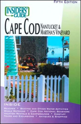 9781573801638: Insider's Guide to Cape Cod, Nantucket and Martha's Vineyard (INSIDERS' GUIDE TO CAPE COD NANTUCKET & MARTHA'S VINYARD)