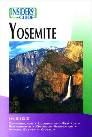 Stock image for Insiders' Guide to Yosemite (Insiders' Guide Series) for sale by Wonder Book