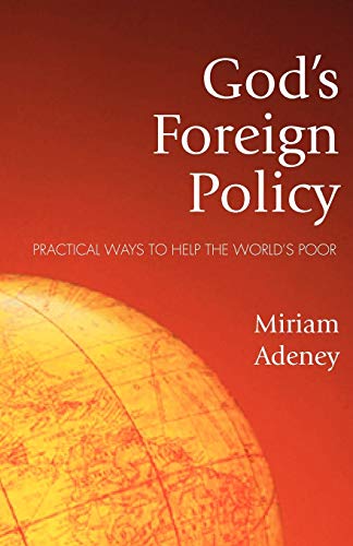 Imagen de archivo de God's Foreign Policy : Practical Ways to Help the World's Poor a la venta por Better World Books