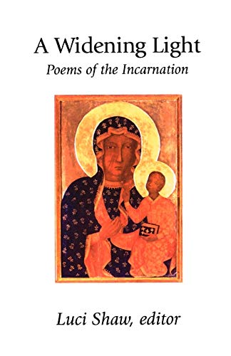 Stock image for A Widening Light: Poems of the Incarnation for sale by Lakeside Books