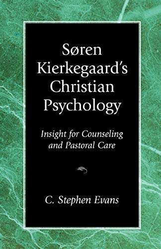 Soren Kierkegaard's Christian Psychology: Insight for Counseling & Pastoral Care (9781573830386) by Evans PhD, University Professor Of Philosophy And Humanities And Professorial Fellow C Stephen