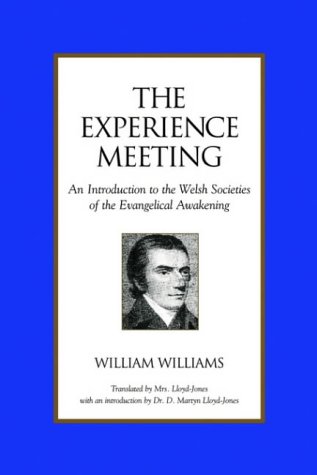 Stock image for The Experience Meeting An Introduction to the Welsh Societies of the Evangelical Awakening for sale by PBShop.store US