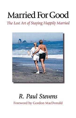 Beispielbild fr Married for Good: The Lost Art of Staying Happily Married zum Verkauf von WorldofBooks