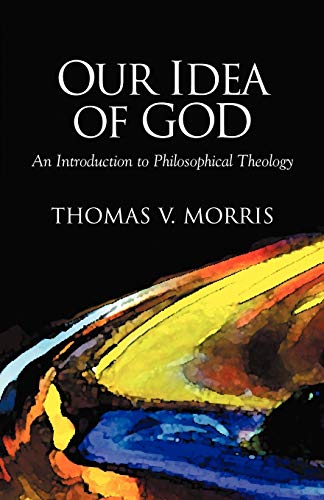 9781573831017: Our Idea of God: An Introduction to Philosophical Theology