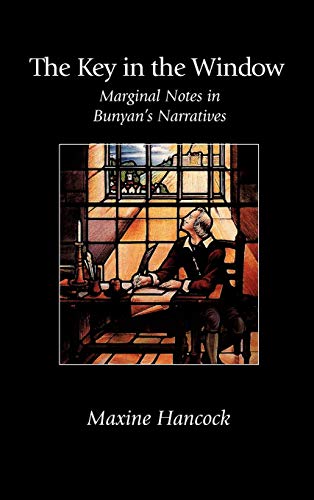 The Key in the Window: Marginal Notes in Bunyan's Narratives (9781573831154) by Hancock, Maxine