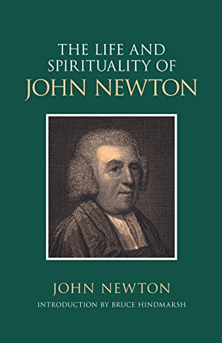 Stock image for The Life & Spirituality of John Newton: An Authentic Narrative (Sources of Evangelical Spirituality) for sale by Eighth Day Books, LLC