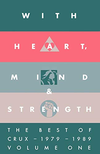 Stock image for With Heart, Mind & Strength: The Best of Crux, 1979-1989 for sale by Lakeside Books