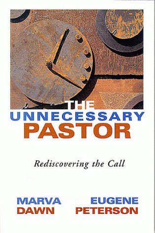 9781573831482: THE UNNECESSARY PASTOR rediscovering the call