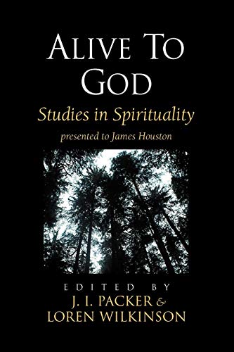 Stock image for Alive to God: Studies in Spirituality for sale by Regent College Bookstore
