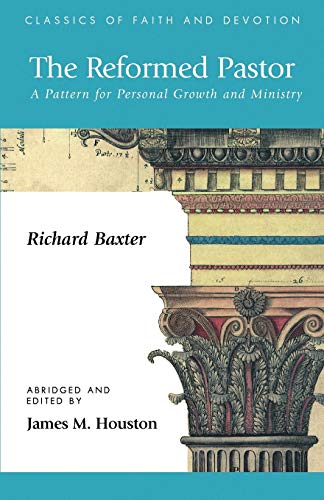 Beispielbild fr The Reformed Pastor: A Pattern for Personal Growth and Ministry (Classics of Faith & Devotion) zum Verkauf von Lakeside Books