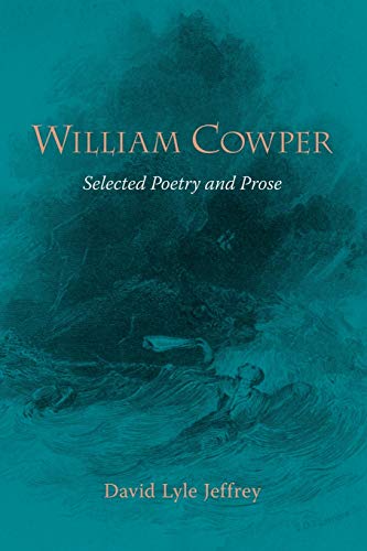 Beispielbild fr William Cowper: Selected Poetry and Prose zum Verkauf von Red's Corner LLC