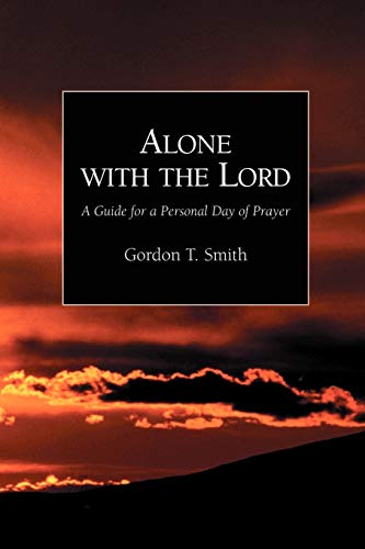 Imagen de archivo de Alone with the Lord A Guide to a Personal Day of Prayer a la venta por PBShop.store US