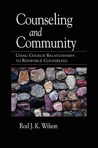 Stock image for Counseling and Community: Using Church Relationships to Reinforce Counseling for sale by Orion Tech