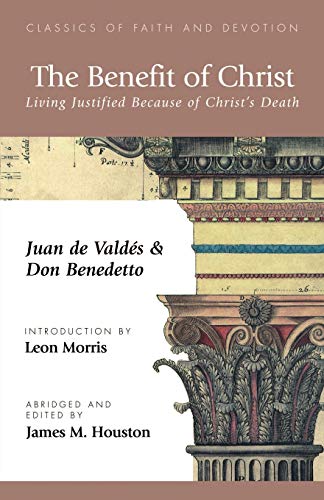 Imagen de archivo de The Benefit of Christ: Living Justified Because of Christ's Death a la venta por Ergodebooks