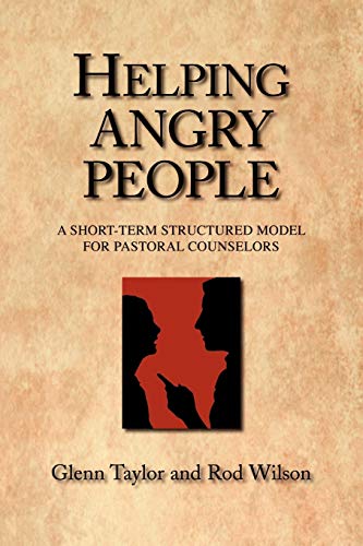 Stock image for Helping Angry People: A Short-term Structured Model for Pastoral Counselors for sale by ThriftBooks-Dallas