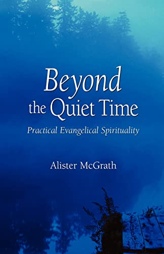Beispielbild fr Beyond the Quiet Time: Practical Evangelical Spirituality zum Verkauf von AwesomeBooks