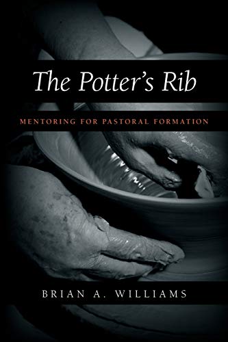 Beispielbild fr The Potter's Rib: Mentoring for Pastoral Formation zum Verkauf von Wonder Book