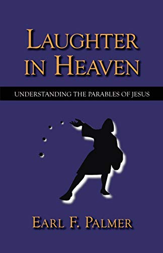 Stock image for Laughter in Heaven: Understanding the Parables of Jesus for sale by SecondSale