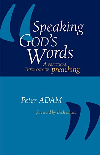 Beispielbild fr Speaking God's Words: A Practical Theology of Preaching zum Verkauf von BooksRun