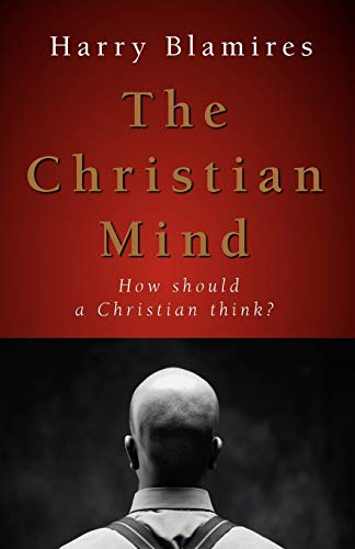 Stock image for The Christian Mind: How Should a Christian Think? for sale by WorldofBooks