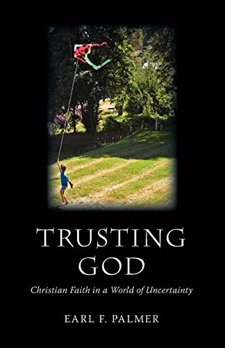 Imagen de archivo de Trusting God: Christian Faith in a World of Uncertainty a la venta por SecondSale