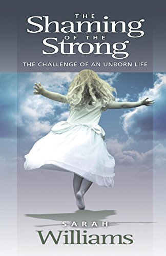 Beispielbild fr The Shaming of the Strong: The Challenge of an Unborn Life zum Verkauf von Zoom Books Company