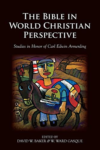 Beispielbild fr The Bible in World Christian Perspective: Studies in Honor of Carl Edwin Armerding zum Verkauf von Regent College Bookstore