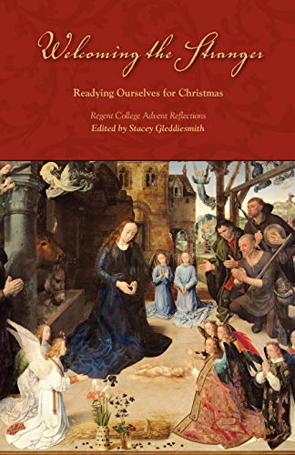 9781573834520: Welcoming the Stranger: Readying Ourselves for Christmas (Regent College Advent Reflections)