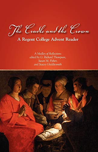 Beispielbild fr The Cradle and the Crown A Regent College Advent Reader zum Verkauf von PBShop.store US