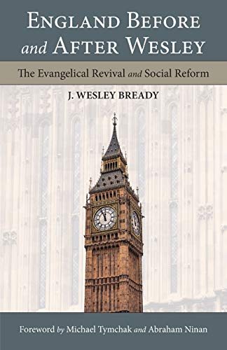Stock image for England Before and After Wesley: The Evangelical Revival and Social Reform for sale by Regent College Bookstore