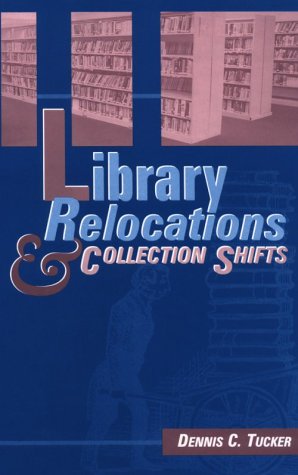 Stock image for Library Relocations and Collection Shifts for sale by Better World Books