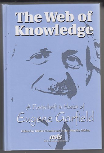 Stock image for The Web of Knowledge: A Festschrift in Honor of Eugene Garfield (Asis Monograph Series) for sale by WorldofBooks