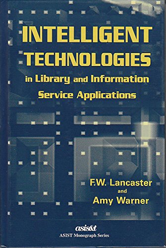 Imagen de archivo de Intelligent Technologies in Library and Information Service Applications (Asis Monograph Series) a la venta por Irish Booksellers