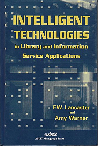 Stock image for Intelligent Technologies in Library and Information Service Applications (Asis Monograph Series) for sale by Irish Booksellers