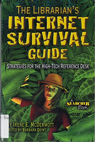Imagen de archivo de The Librarian's Internet Survival Guide: Strategies for the High-Tech Reference Desk a la venta por HPB-Red