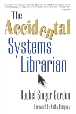 Stock image for The Accidental Systems Librarian for sale by Better World Books