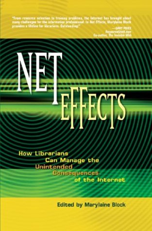 Beispielbild fr Net Effects : How Librarians Can Manage the Unintended Consequences of the Internet zum Verkauf von Better World Books
