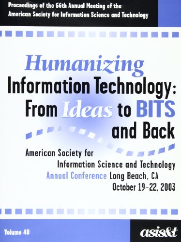 Imagen de archivo de Humanizing Information Technology: From Ideas to BITS and Back: Proceedings of the 66th Annual Meeting of the American Society for Information Science and Technology, Long Beach, CA, October 19-22, 20 a la venta por Mispah books